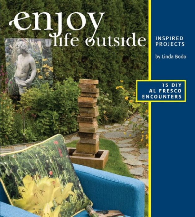 Enjoy Life Outside by Linda Bodo