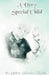 A Very Special Child by Debra Shiveley Welch