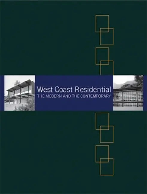 West Coast Residential: The Modern and the Contemporary by Greg Bellerby
