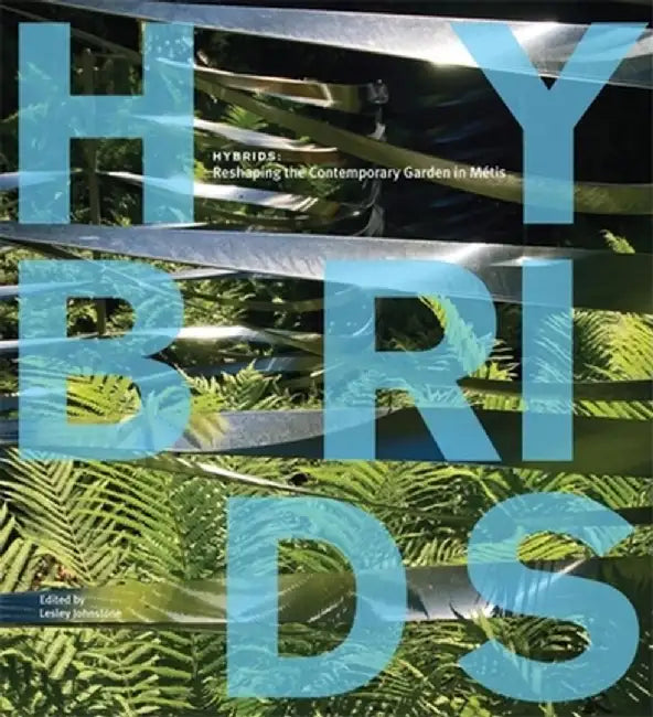 Hybrids: Reshaping the Contemporary Garden in Metis by Lesley Johnstone