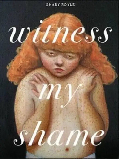 Witness My Shame by Shary Boyle, Shary Boyle