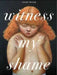 Witness My Shame by Shary Boyle, Shary Boyle