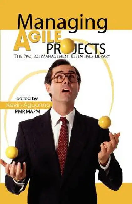 Managing Agile Projects by Kevin J. Aguanno