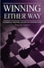 Winning Either Way: Successfully Negotiate Just about Any Situation in Life by Peter R. Garber
