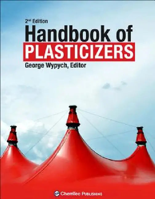 Handbook of Plasticizers by George Wypych
