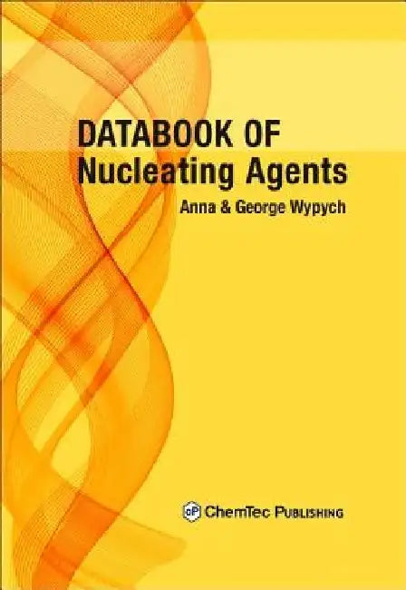 Databook of Nucleating Agents by George Wypych