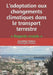 L'adaptation aux changements climatiques dans le transport terrestre: Regards croisés by Bryant, Christopher