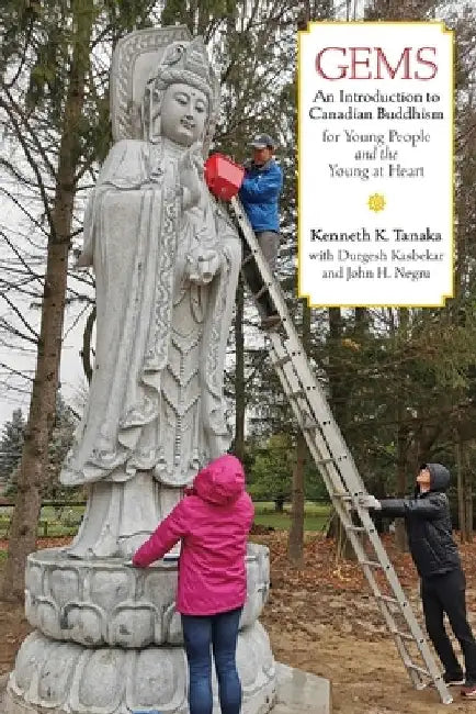 Gems: An Introduction to Canadian Buddhism for Young People and the Young at Heart by Kenneth K. Tanaka