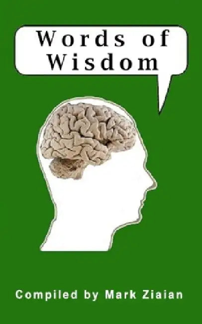 Words of Wisdom by Mark Ziaian