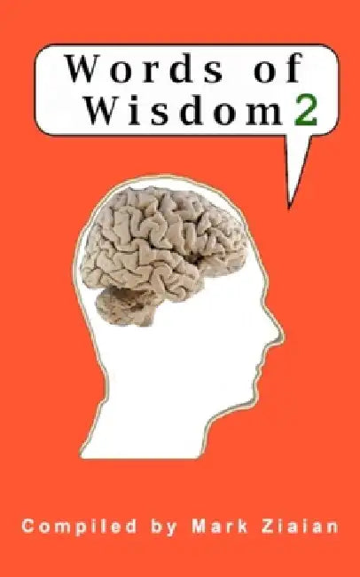 Words of Wisdom 2 by Mark Ziaian