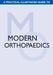 A Practical Illustrated Guide to Modern Orthopaedics by Alexander Carlos O. T.