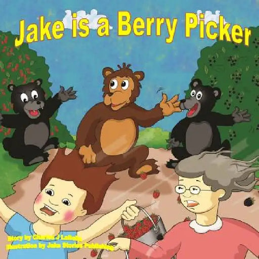 Jake is a Berry Picker by Jake Stories Publishing