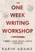 The One Week Writing Workshop: 7 Days to Spark, Boost or Revive Your Novel by Karin Adams