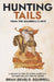 Hunting Tails - From the Squirrell's Nest by Squirrell, Brian D.
