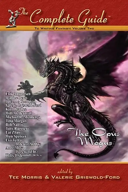 Complete Guide to Writing Fantasy Vol 2: The Opus Magus by Tee Morris