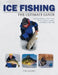 Ice Fishing the Ultimate Guide by Tim Allard