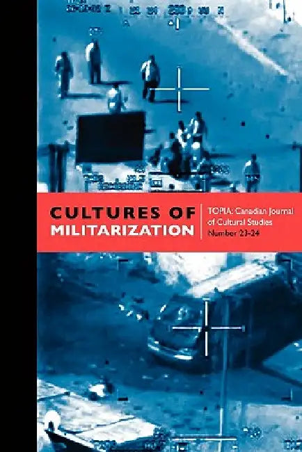 Cultures of Militarization by Jody Berland, Blake Fitzpatrick