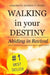 Walking in Your Destiny, Abiding in Revival by B. K. Boston