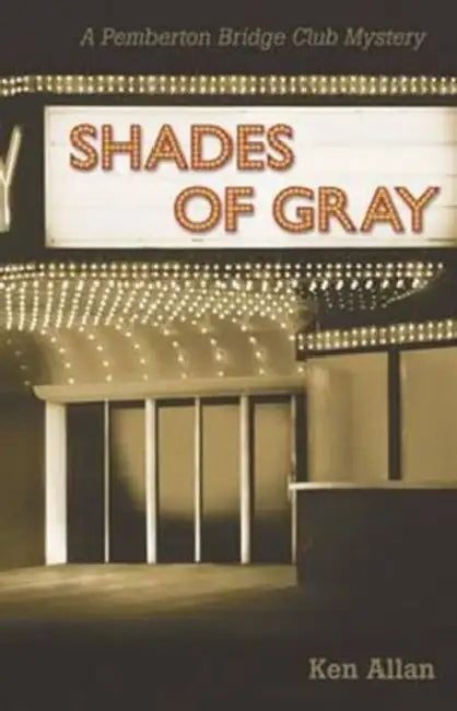 Shades of Gray: A Pemberton Bridge Club Mystery. by Ken Allan