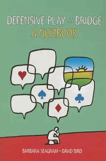 Defensive Play at Bridge: A Quizbook by Barbara Seagram