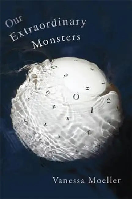Our Extraordinary Monsters by Vanessa Moeller