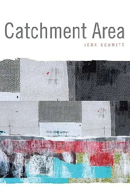 Catchment Area by Jena Schmitt