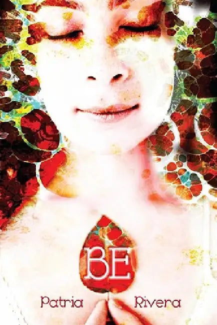 Be by Patria Rivera