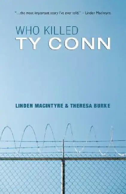 Who Killed Ty Conn by Linden MacIntyre, Theresa Burke