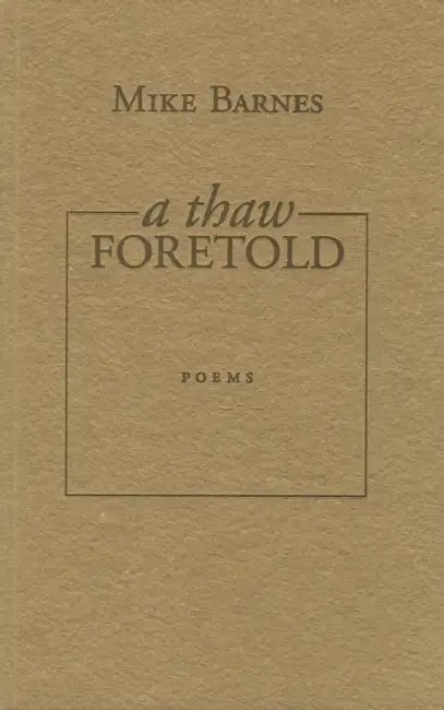 A Thaw Foretold by Mike Barnes