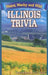 Illinois Trivia: Weird, Wacky and Wild by David Hudnall