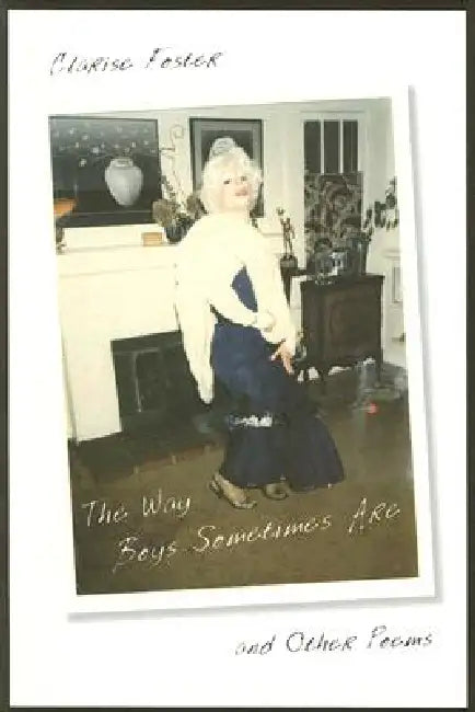The Way Boys Sometimes Are and Other Poems by Clarise Foster