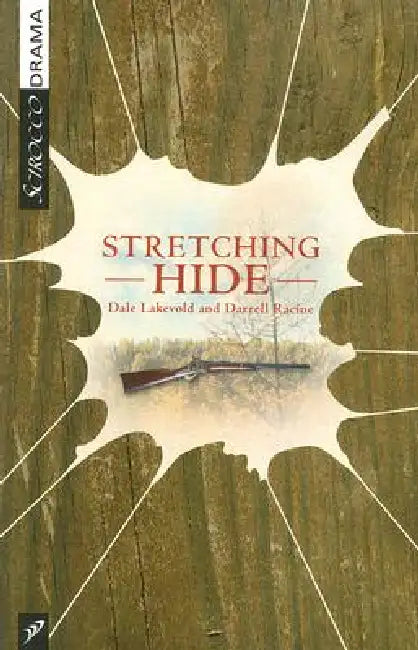 Stretching Hide by Dale Lakevold, Darrell Racine