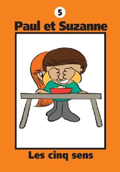 Paul et Suzanne - Les cinq sens by Janine Tougas, Denis Savoie