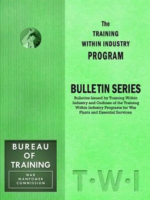 Training Within Industry: Bulletin Series: Bulletin Series by Enna