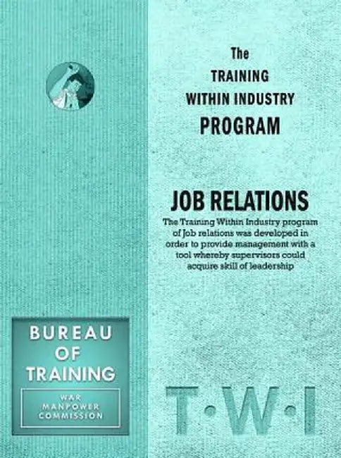 Training Within Industry: Job Relations: Job Relations by Enna
