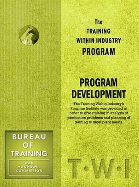 Training Within Industry: Program Development: Program Development by Enna