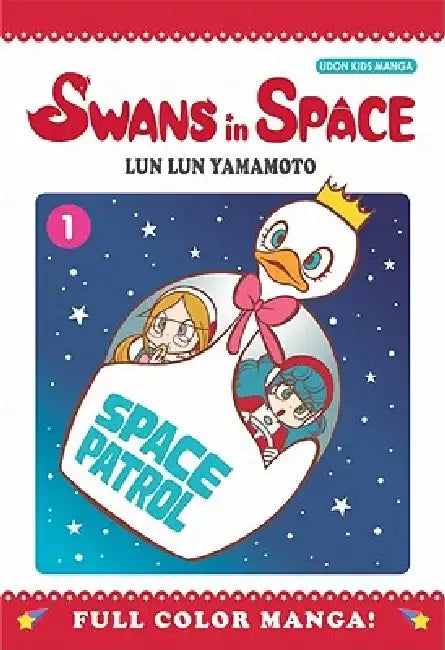 Swans in Space, Volume 1 by Lun Lun Yamamoto