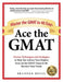 Ace the GMAT: Master the GMAT in 40 Days by Brandon Royal