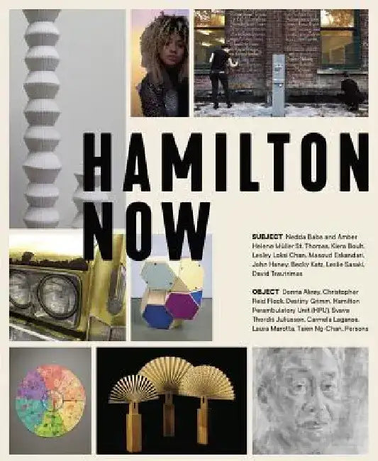 Hamilton Now: Subject / Object by Melissa Bennett