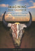 Imagining Head-Smashed-In: Aboriginal Buffalo Hunting on the Northern Plains by Jack W. Brink