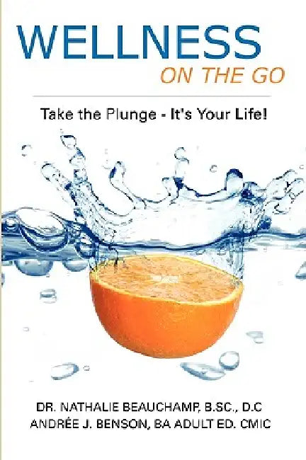 Wellness On The Go by Nathalie Beauchamp, Andree Benson