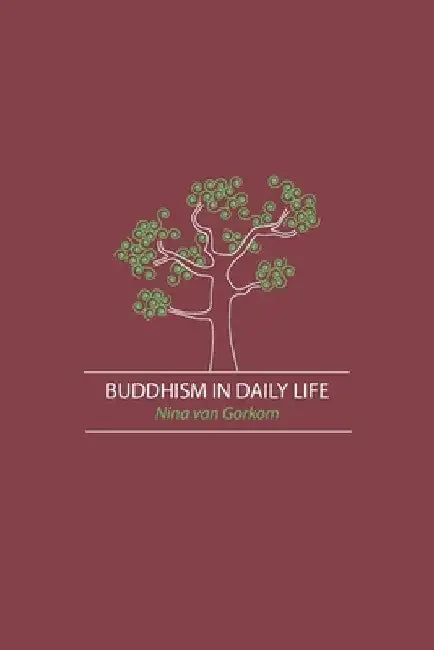 Buddhism in Daily Life by Nina Van Gorkom