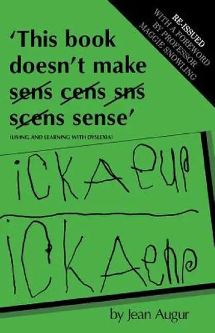 This Book Doesn't Make Sense: Living and Learning with Dyslexia by Jean Augur