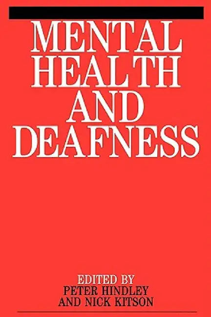 Mental Health and Deafness by Peter Hindley