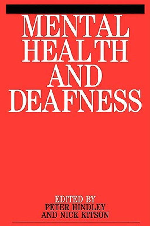 Mental Health and Deafness by Peter Hindley