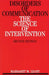 Disorders of Communication: The Science of Intervention by Margaret M. Leahy