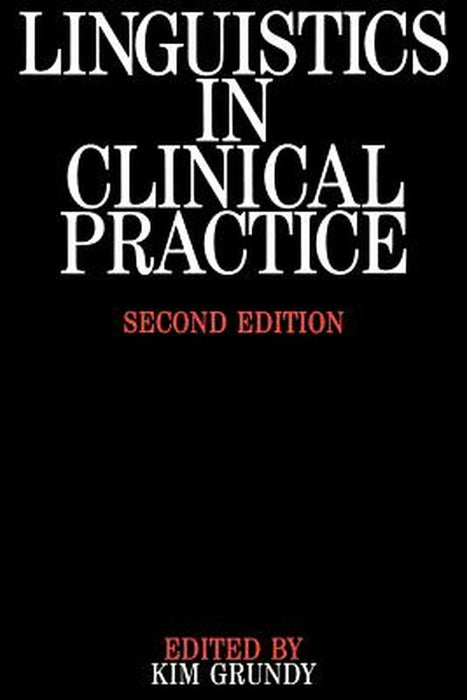 Linguistics in Clinical Practice by Kim Grundy