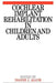 Cochlear Implant Rehabilitation in Children and Adults by Dianne Allum