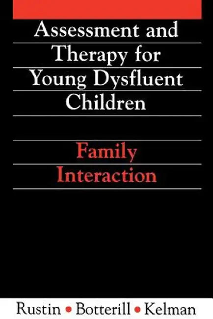 Assessment and Therapy for Young Dysfluent Children: Family Interaction by Lena Rustin