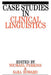 Case Studies in Clinical Lingu by Mick Perkins